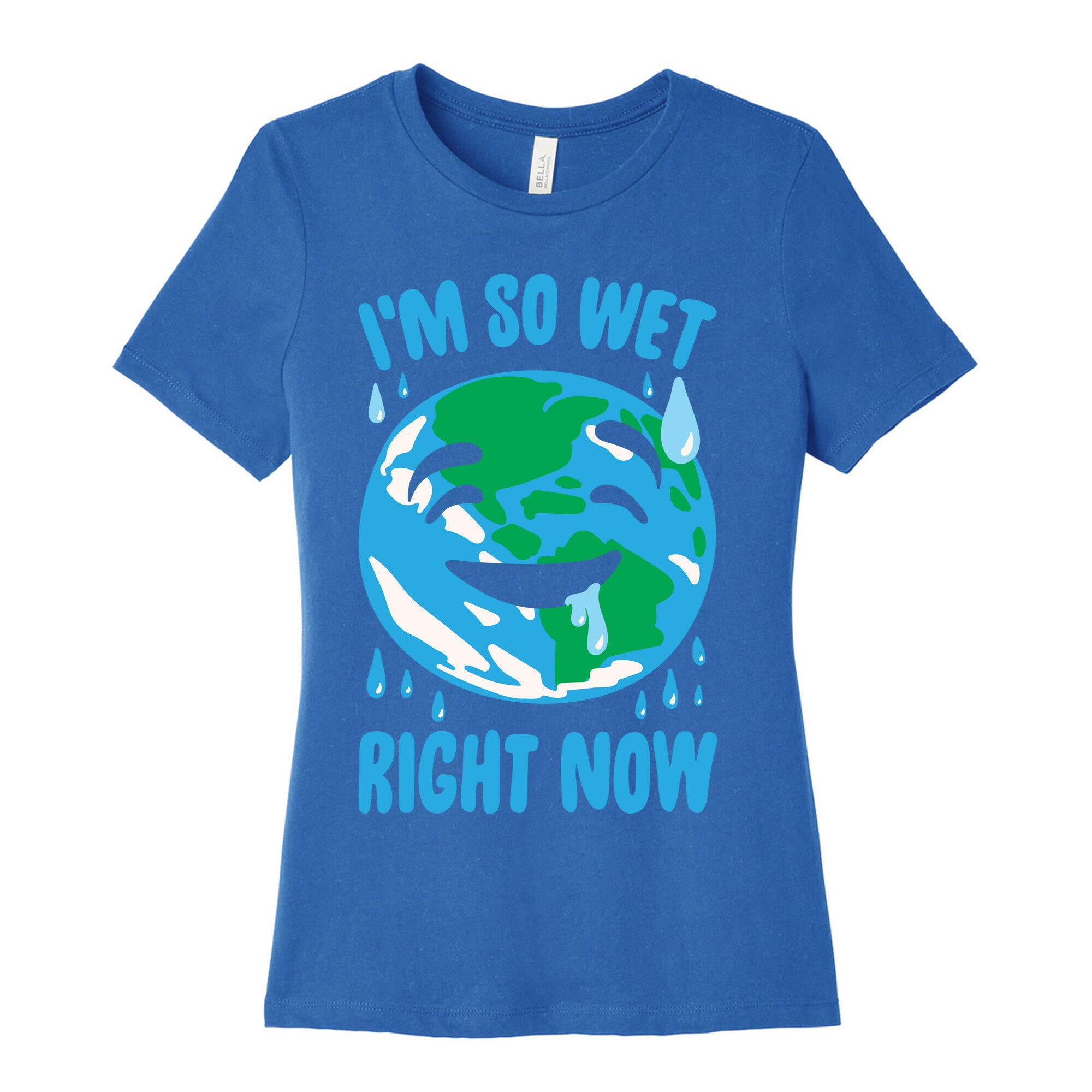 I'm So Wet Right Now Earth Parody White Print Women's Cotton Tee